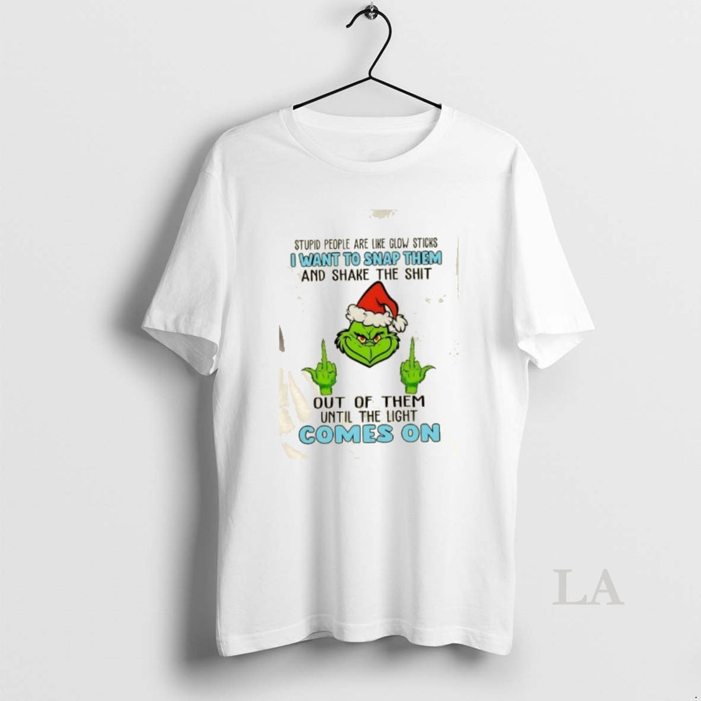 Original Grinch Stupid People Are Like Glow Sticks I Want To Snap Them And Share