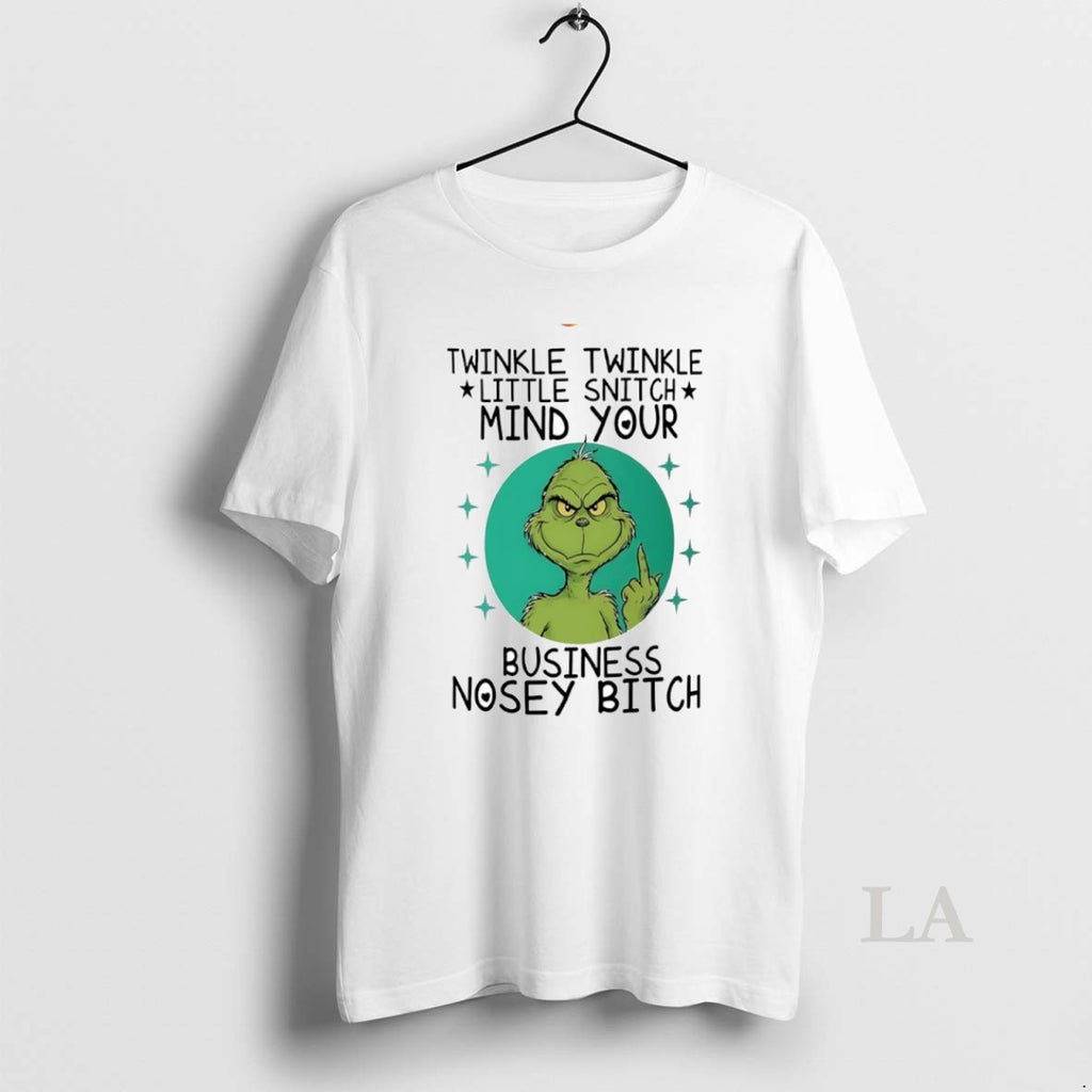 Original Grinch Twinkle Twinkle Little Snitch Mind Your Business Nosey Bitch Circle