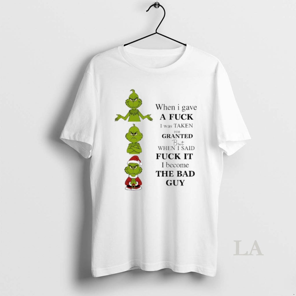 Original Grinch When I Gave A Fuck I Was Taken For Granted But When