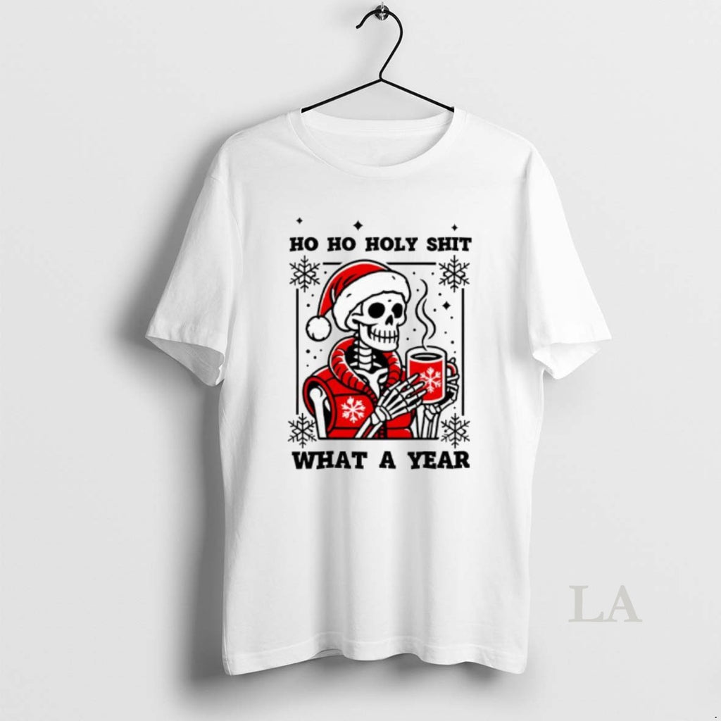 Original Ho Ho Holy Shit What A Year Christmas Skeleton Graphic