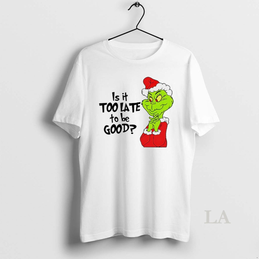 Original Is It Too Late To Be Good Santa Grinch White