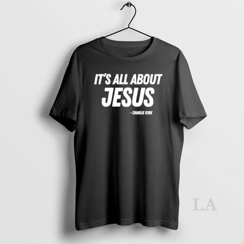 Original It All About Jesus Charlie Kirk