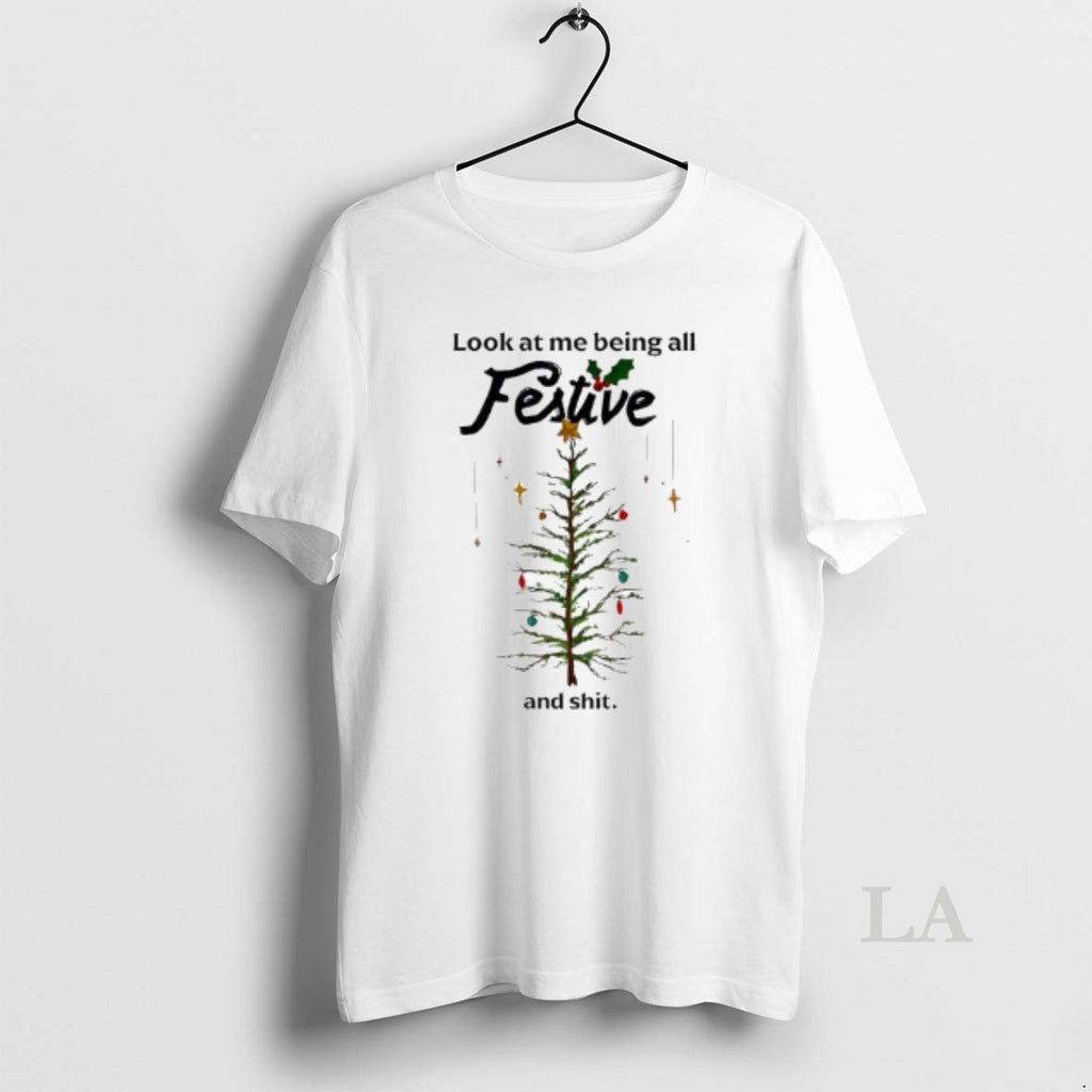 Original Look At Me Being All Festive And Shit Merry Christmas Tree