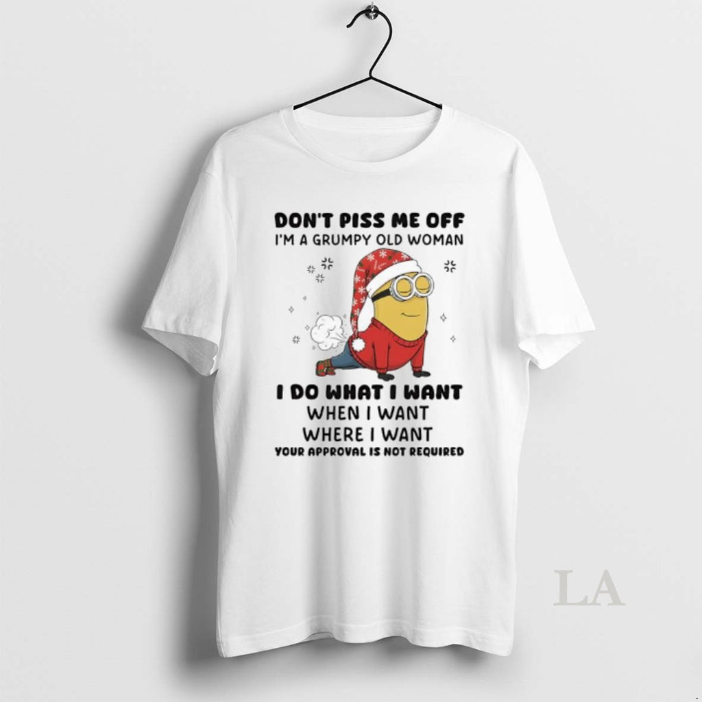Original Minion Dont Piss Me Off Im A Grumpy Old Woman I Do What