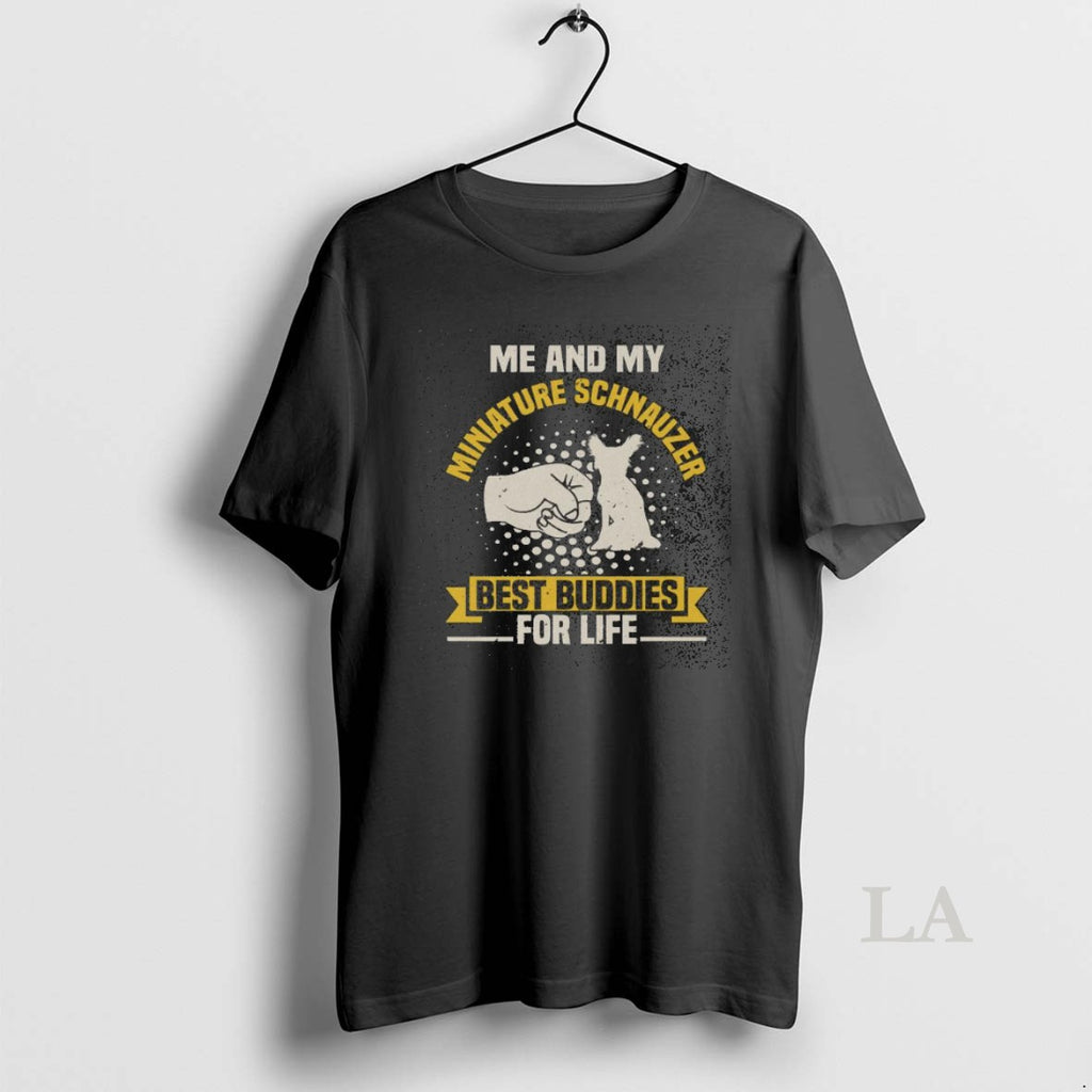 Original Nice Me And My Miniature Schnauzer Best Buddies For Life Washed