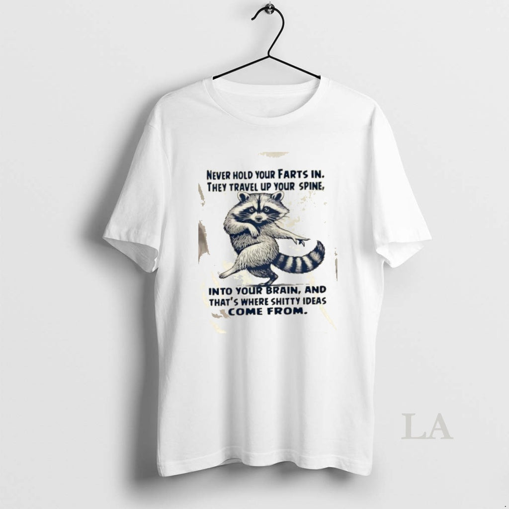 Original Raccoon Dance Never Hold Your Farts In They Travel Up Your Spine Into Your