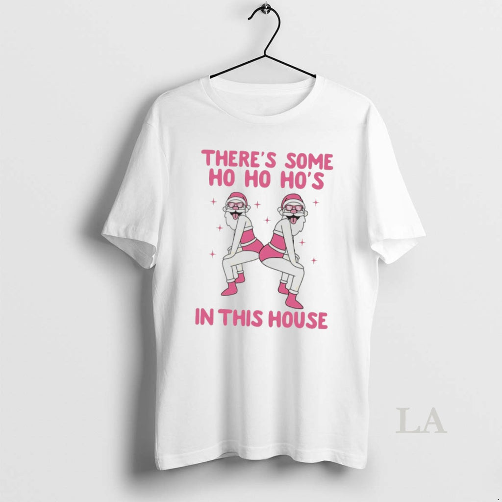 Original Santa Theres Some Ho Ho Hos In This House Christmas 2025