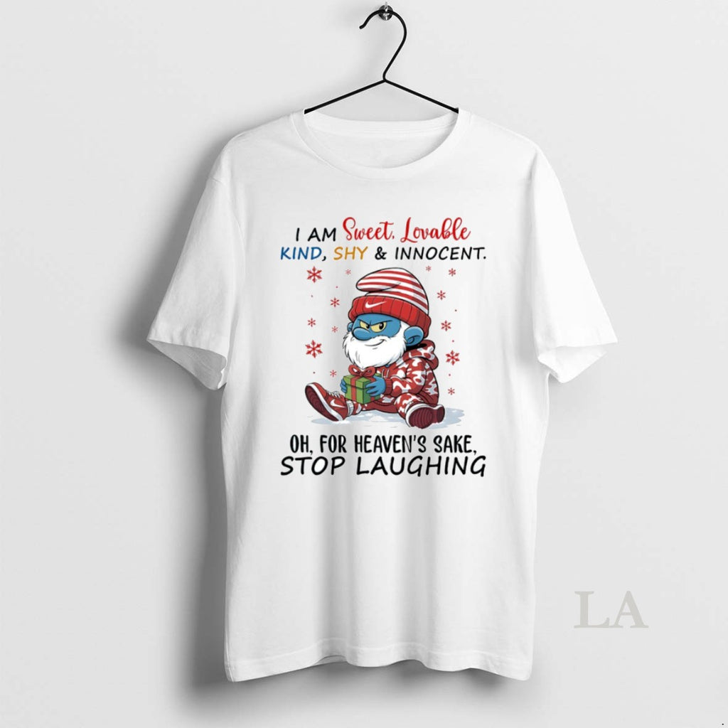 Original Smurf I Am Sweet Lovable Kind Shy And Innocent Oh For Heavens Sake Stop