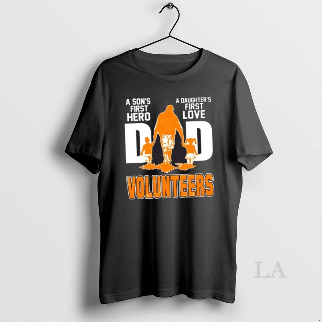 Original Tennessee Volunteers A Sons First Hero A Daughters First Love Dad