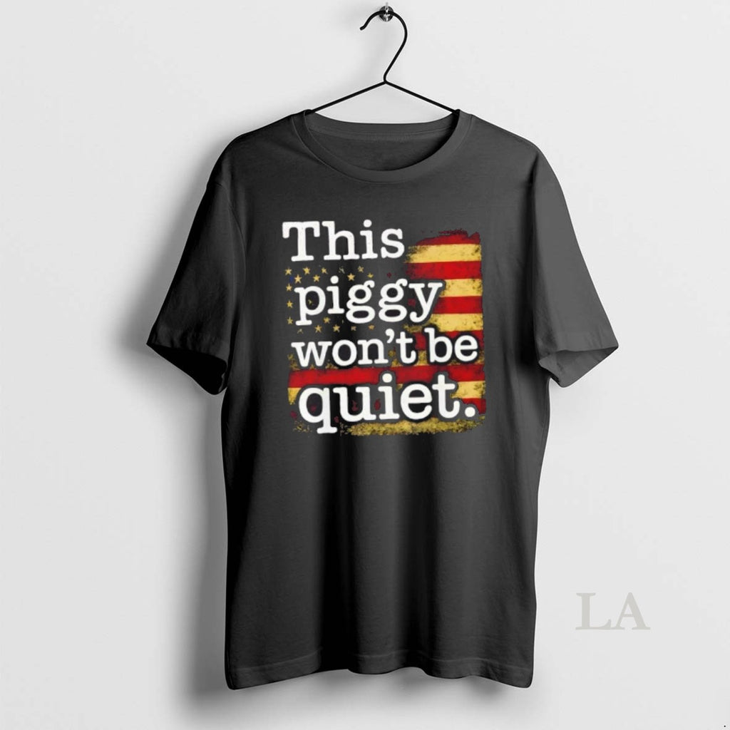 Original This Piggy Wont Be Quiet Saying Us Flag