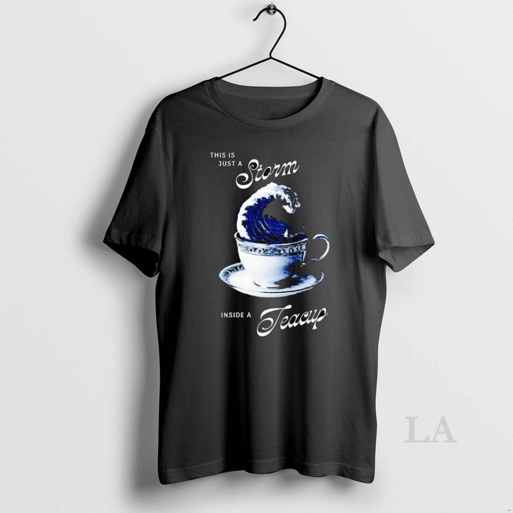 Original This Is Just A Storm Inside A Teacup