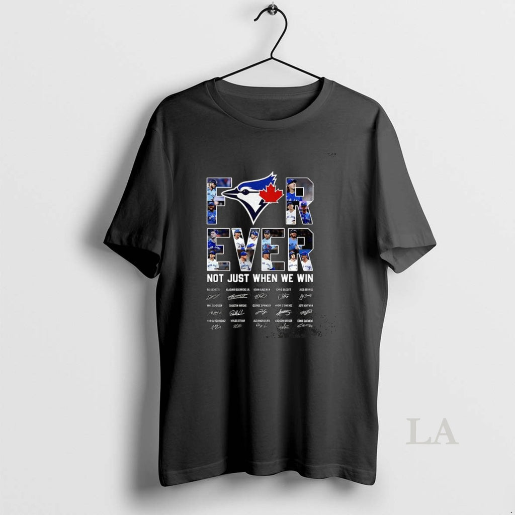 Original Toronto Blue Jays Baseball For Ever Not Just When We Win Signature