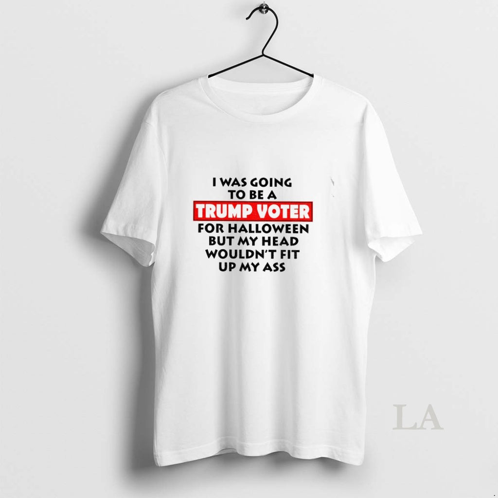 Original Trump Voter I Was Going To Be A Trump Voter For Halloween But My