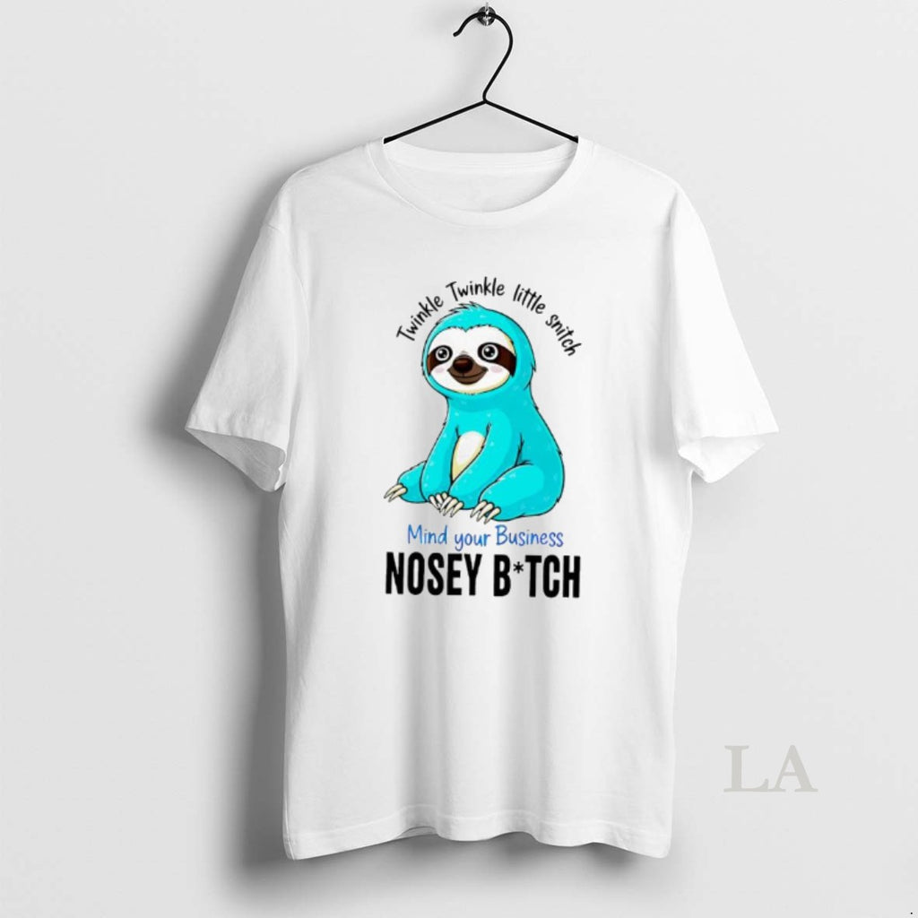 Original Twinkle Twinkle Little Snitch Mind Your Business Nosey Bitch Sloth Graphic