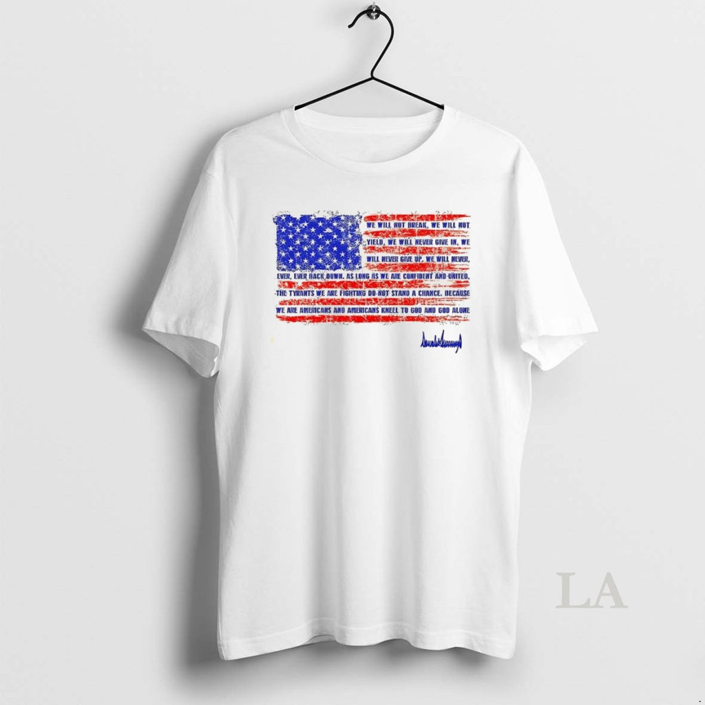 Original We Will Not Break Trump Nation Proclamation Signature Flag