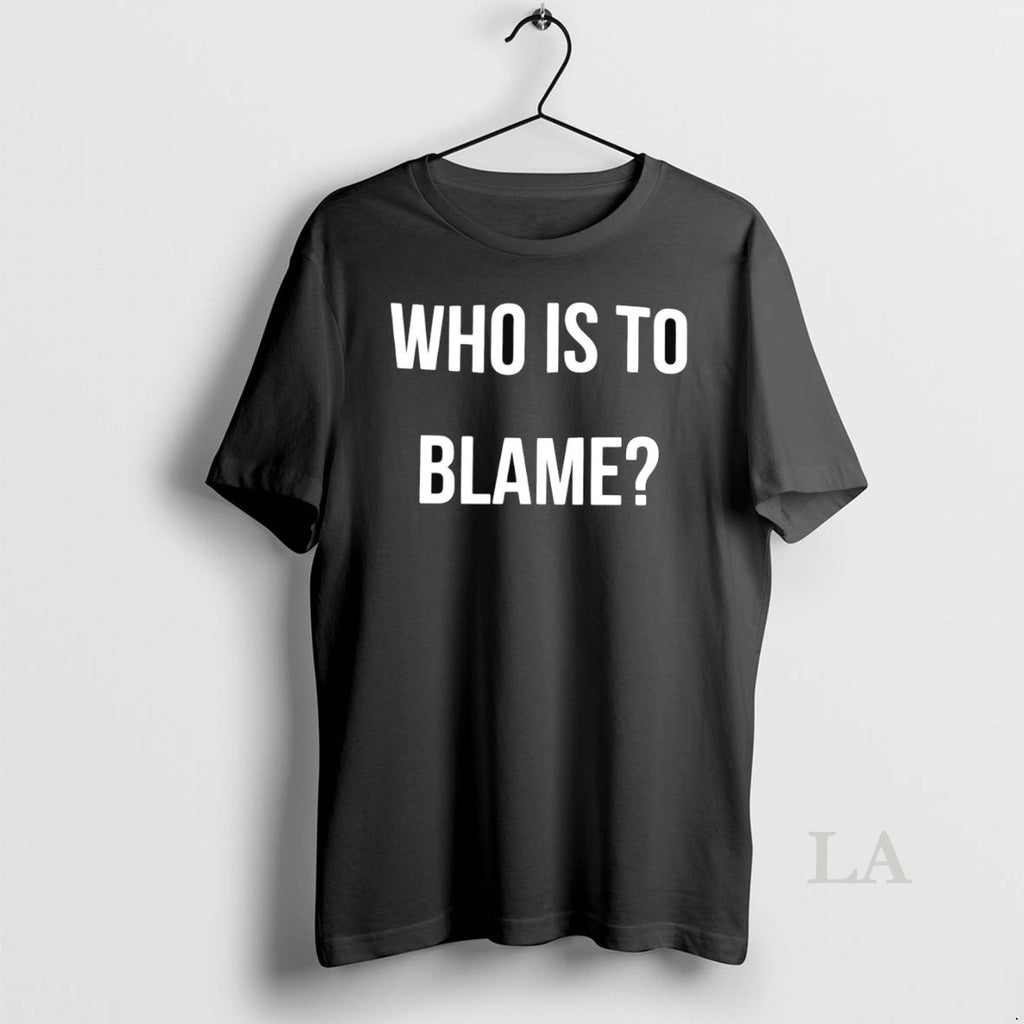 Original Who Is To Blame