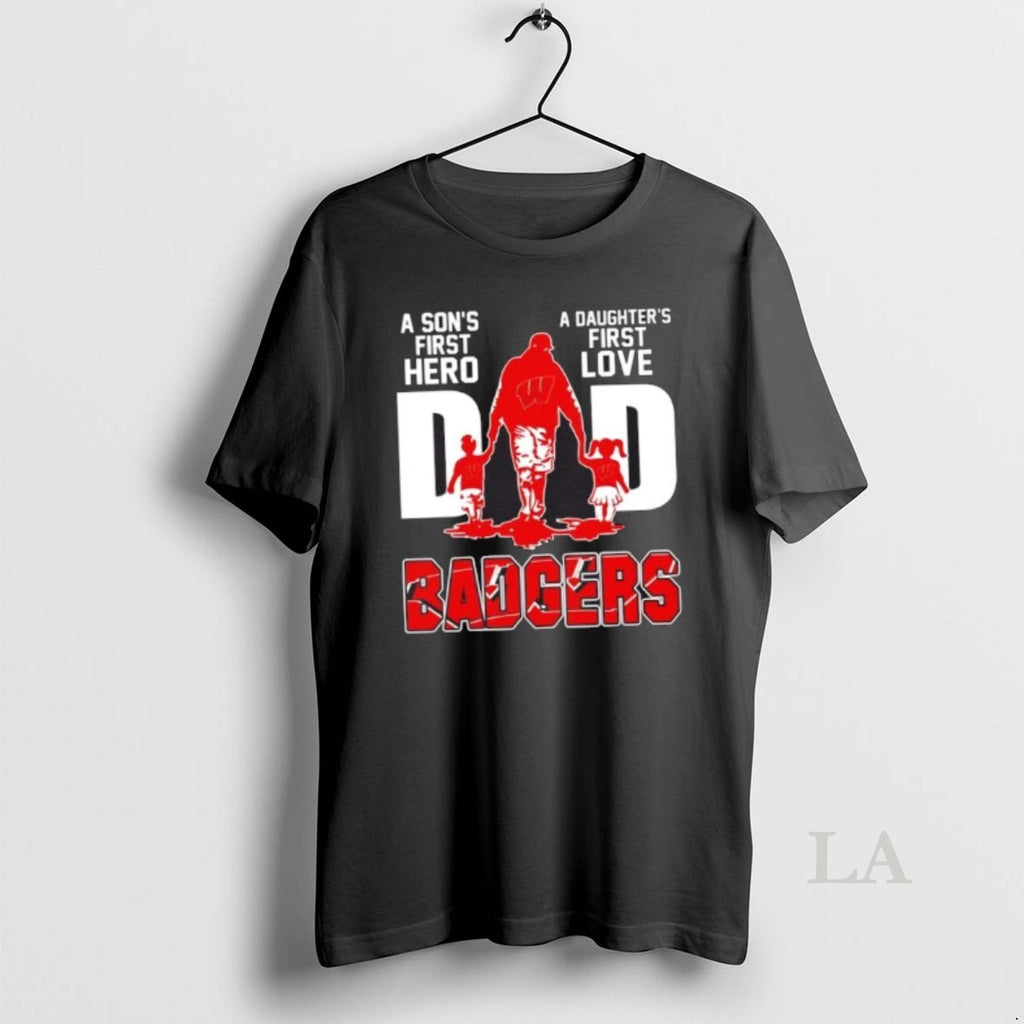 Original Wisconsin Badgers A Sons First Hero A Daughters First Love Dad