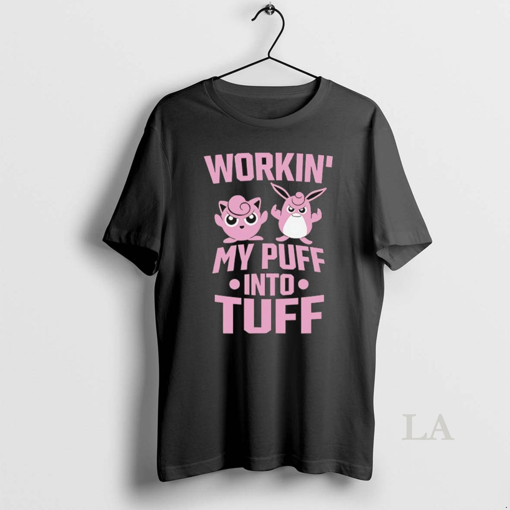 Original Workin My Puff Into Tuff