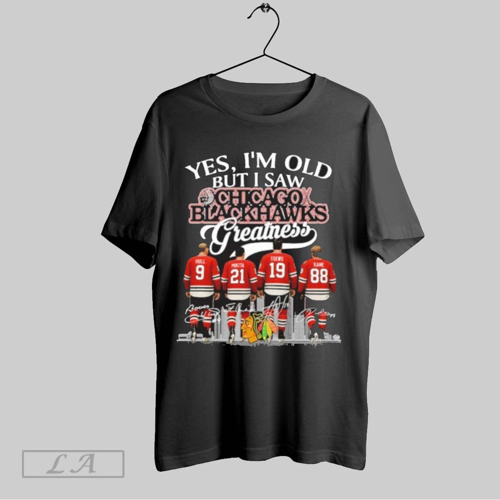 Original Yes Im Old But I Saw Chicago Blackhawks Rangers Greatness Team Player Signature City