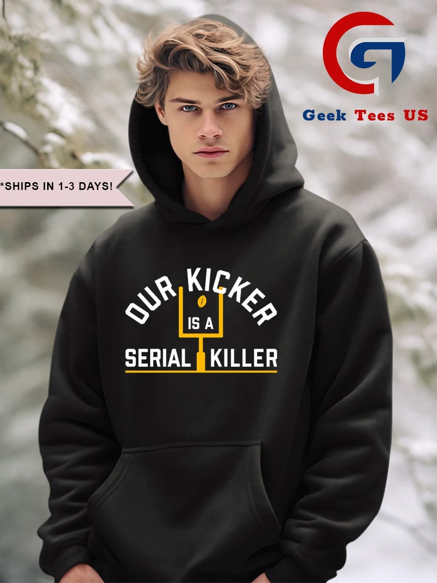 Our Kicker is a Serial Killer shirt