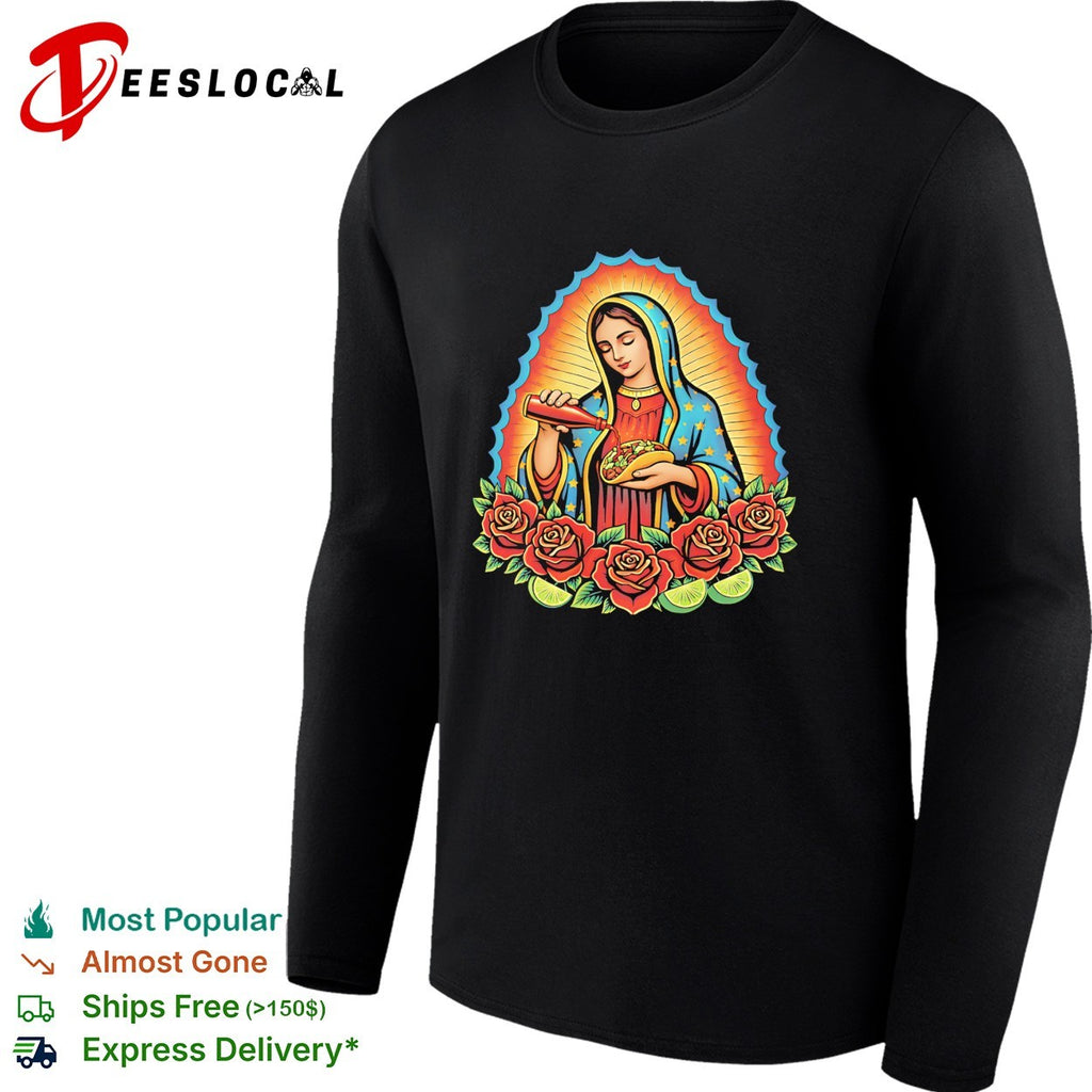 Our Lady of Guadalupe pouring hot sauce on a taco roses shirt