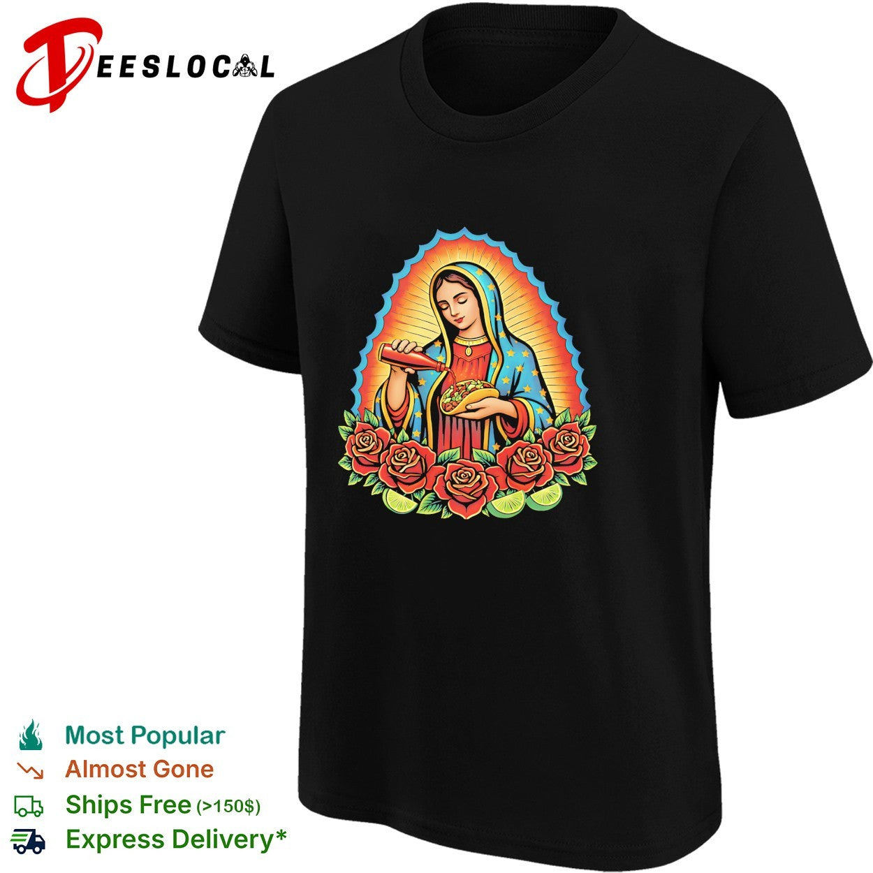 Our Lady of Guadalupe pouring hot sauce on a taco roses shirt