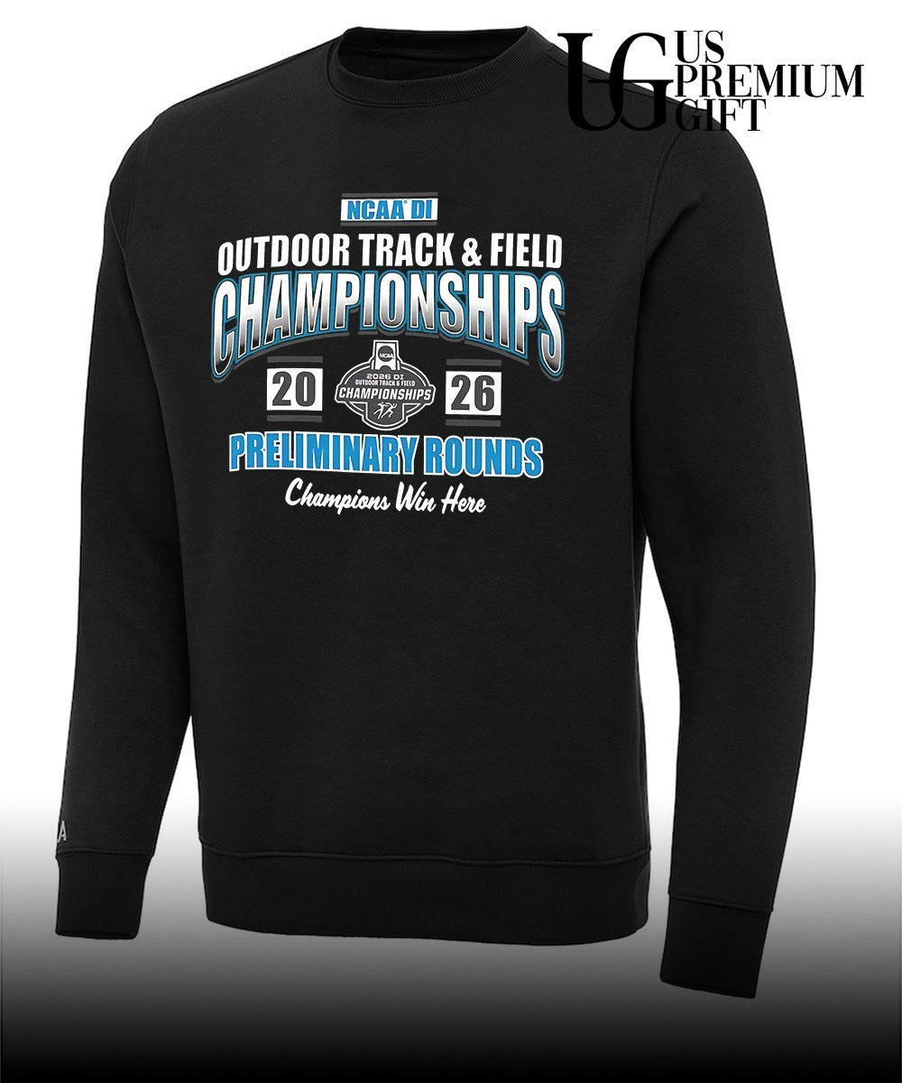 Outdoor Track and Field Championships Preliminary Rounds Champions Win Here 2026 shirt