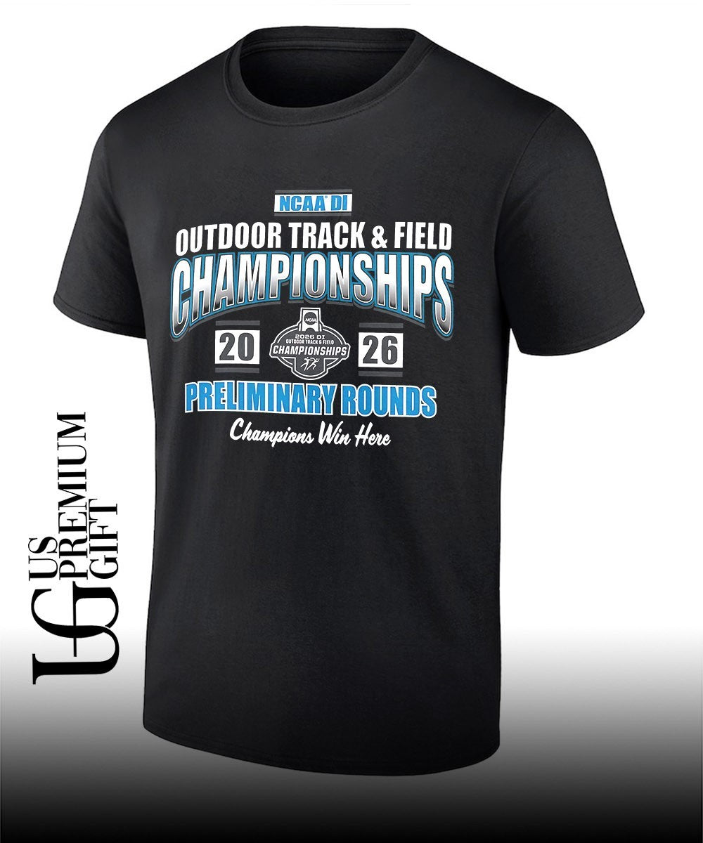 Outdoor Track and Field Championships Preliminary Rounds Champions Win Here 2026 shirt