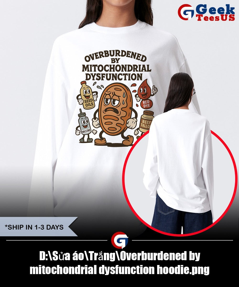 Overburdened by mitochondrial dysfunction shirt