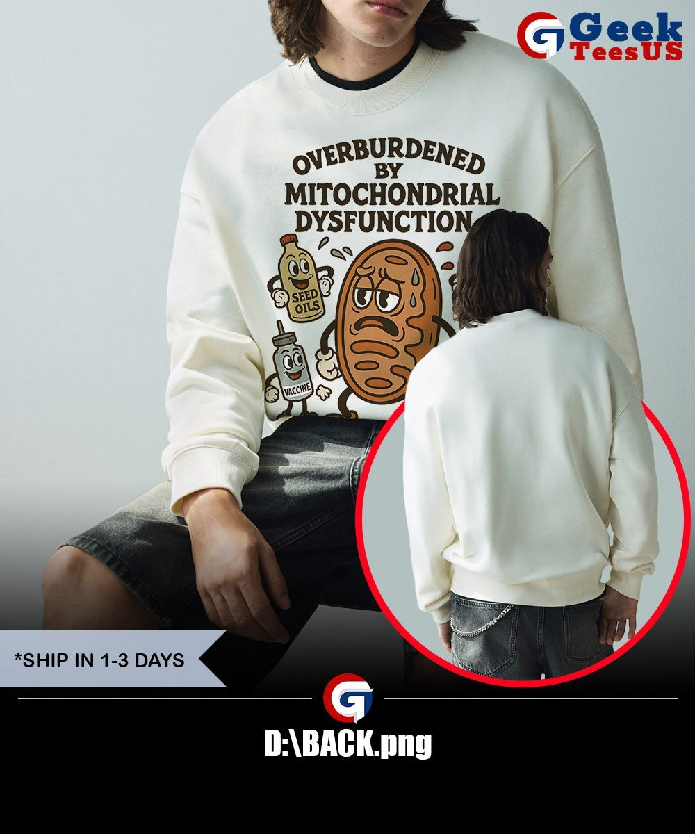 Overburdened by mitochondrial dysfunction shirt