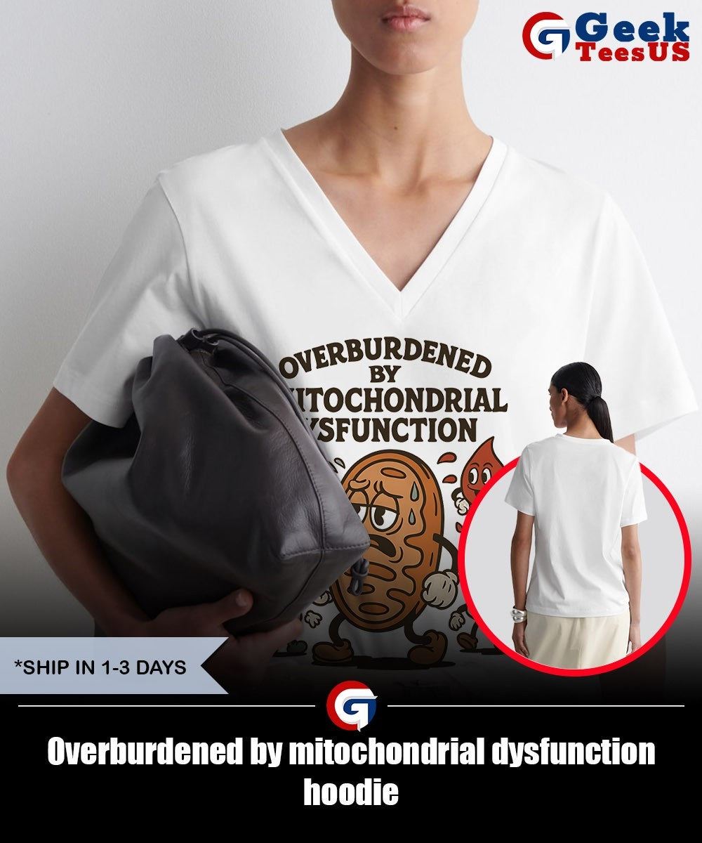 Overburdened by mitochondrial dysfunction shirt