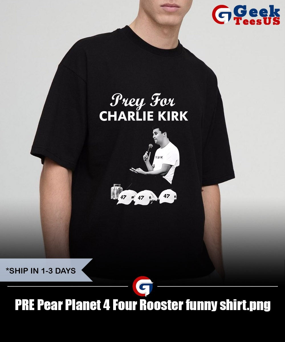 PRE Pear Planet 4 Four Rooster funny shirt