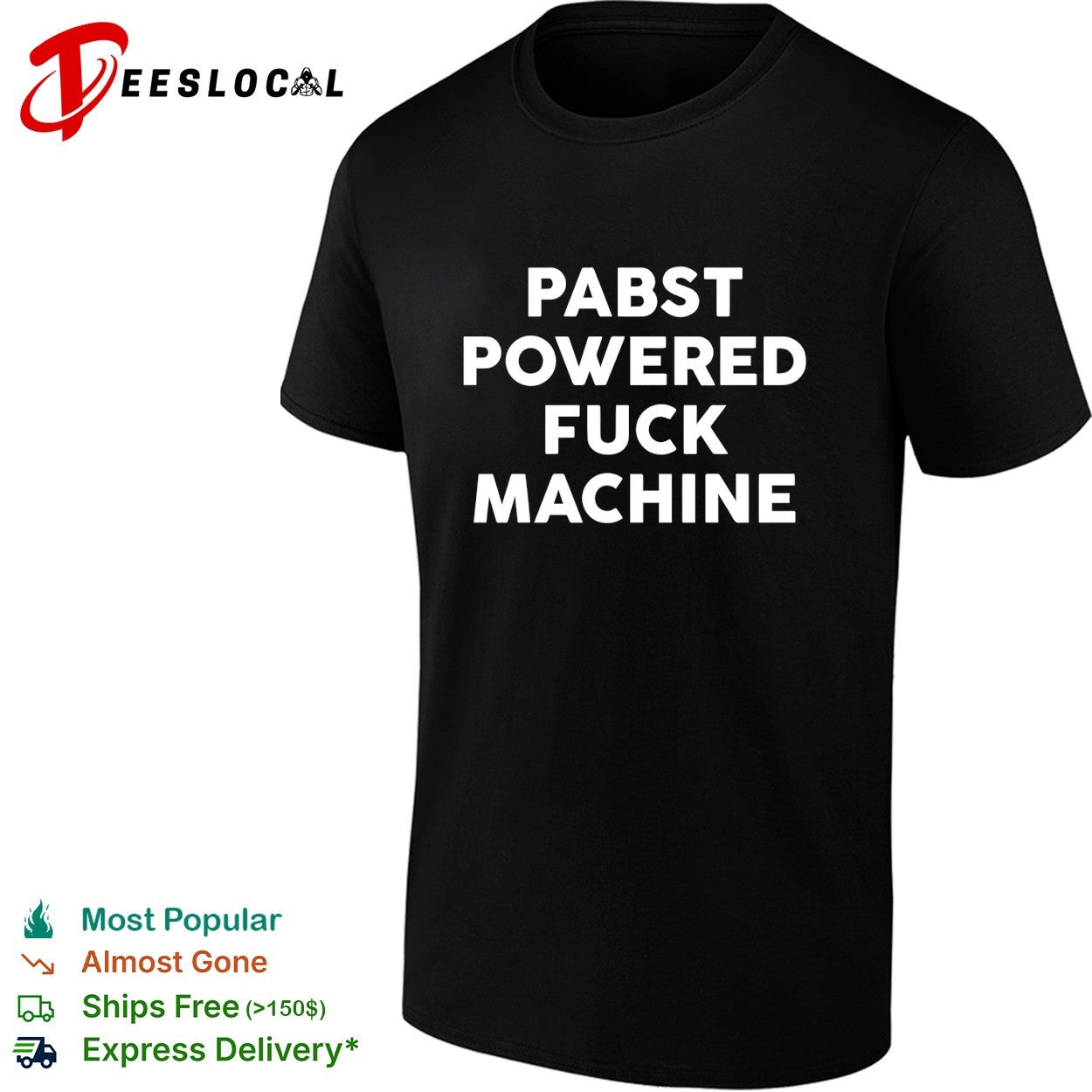 Pabst powered fuck machine bold all caps statement typography quote text shirt