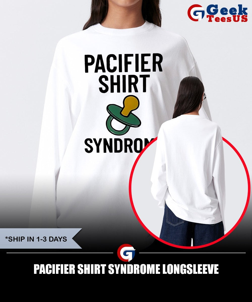 Pacifier Shirt Syndrome shirt