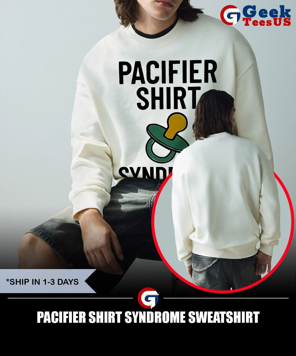 Pacifier Shirt Syndrome shirt