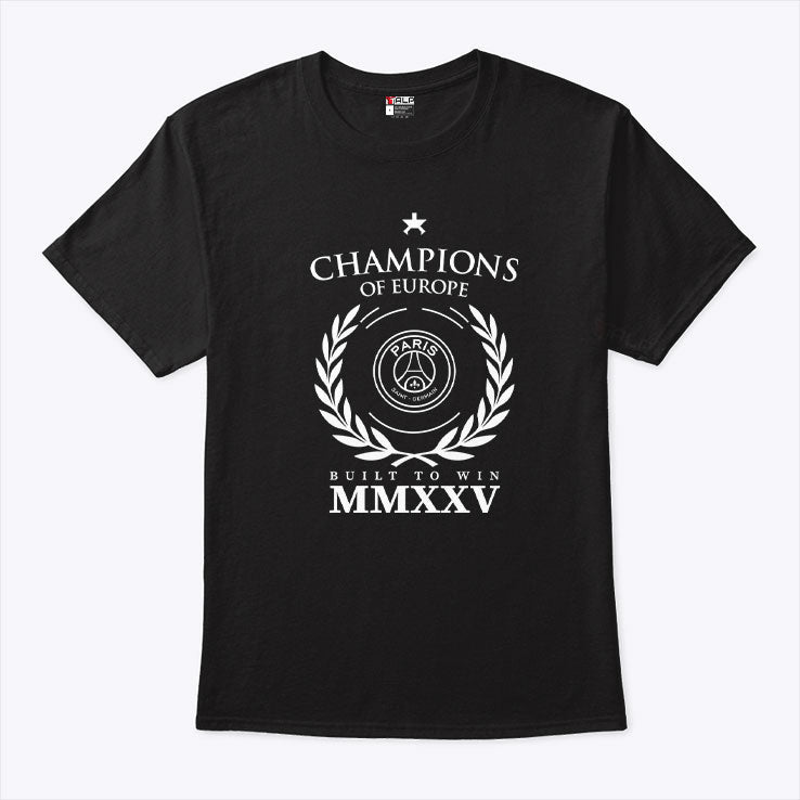 Paris Saint Germain Champions Of Europe Built To Win MMXXV T Shirt