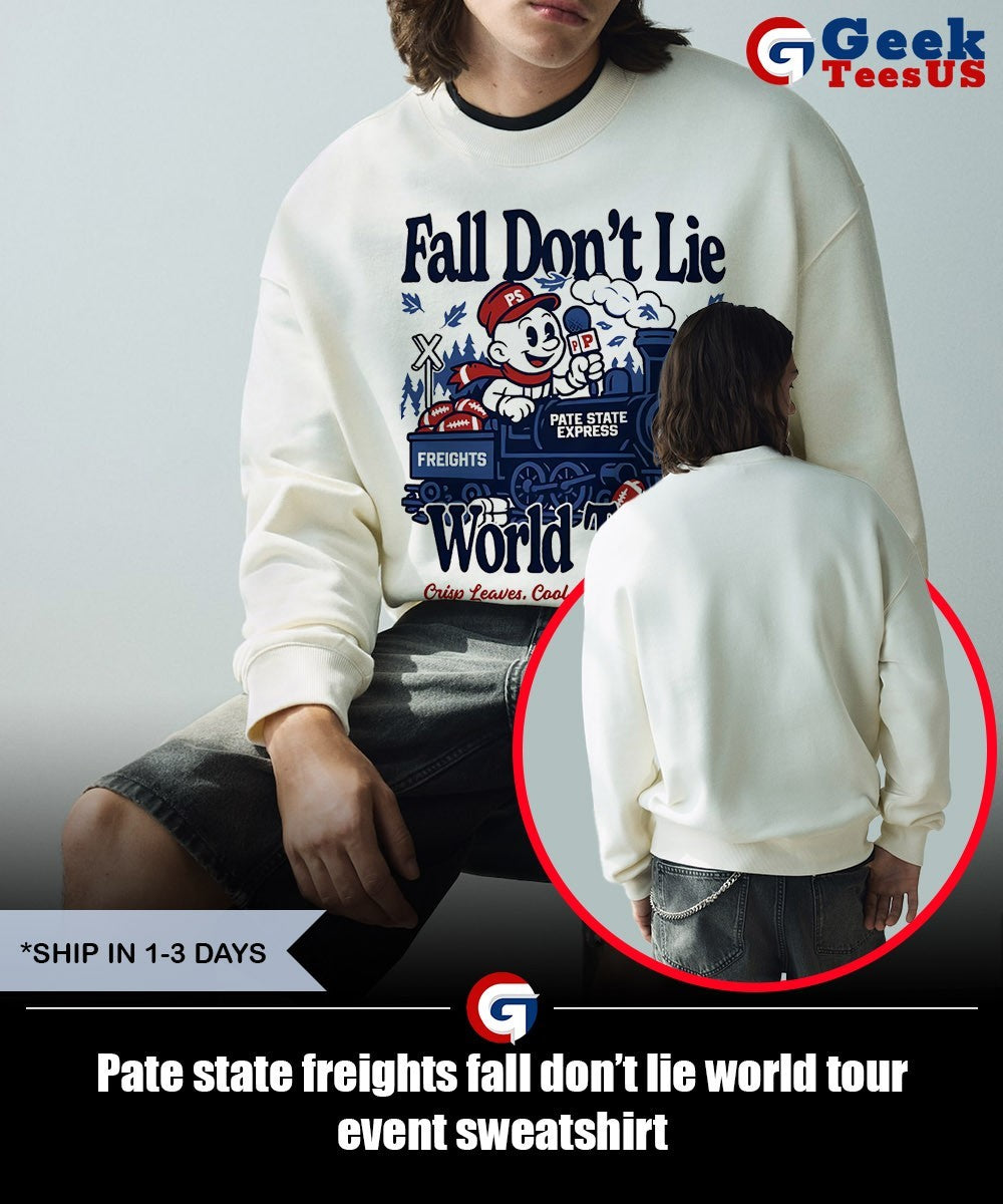 Pate state freights fall don’t lie world tour event shirt