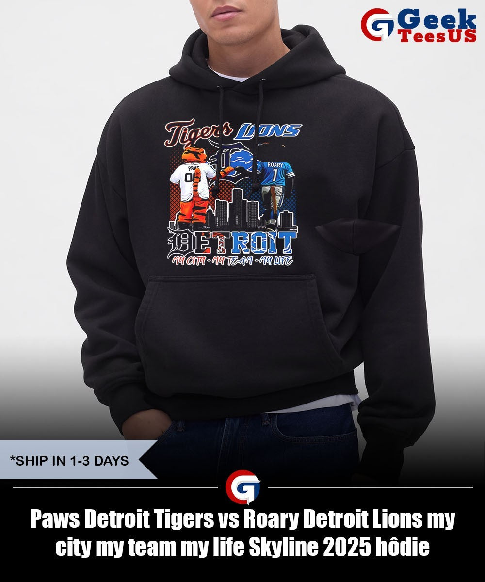 Paws Detroit Tigers vs Roary Detroit Lions my city my team my life Skyline 2025 shirt