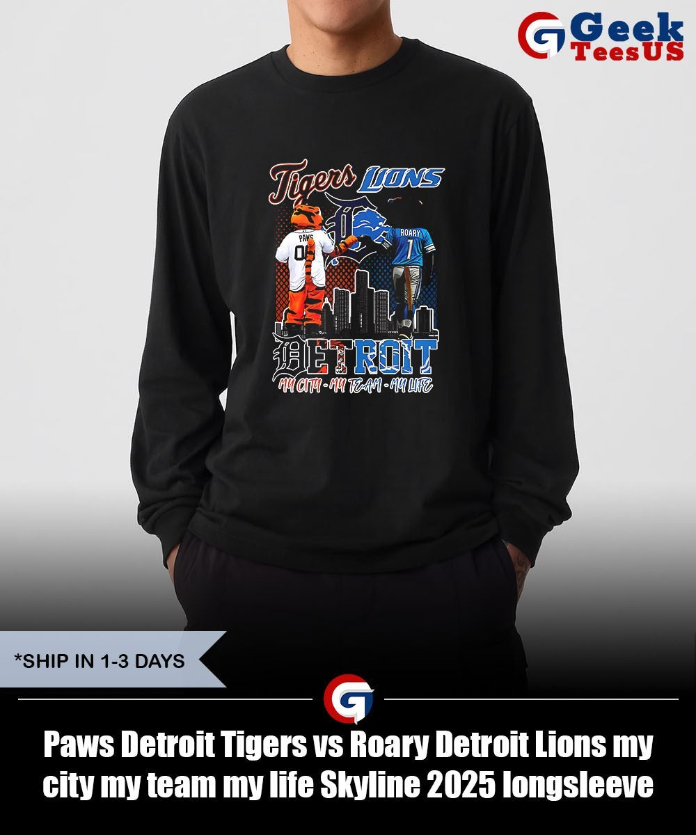 Paws Detroit Tigers vs Roary Detroit Lions my city my team my life Skyline 2025 shirt