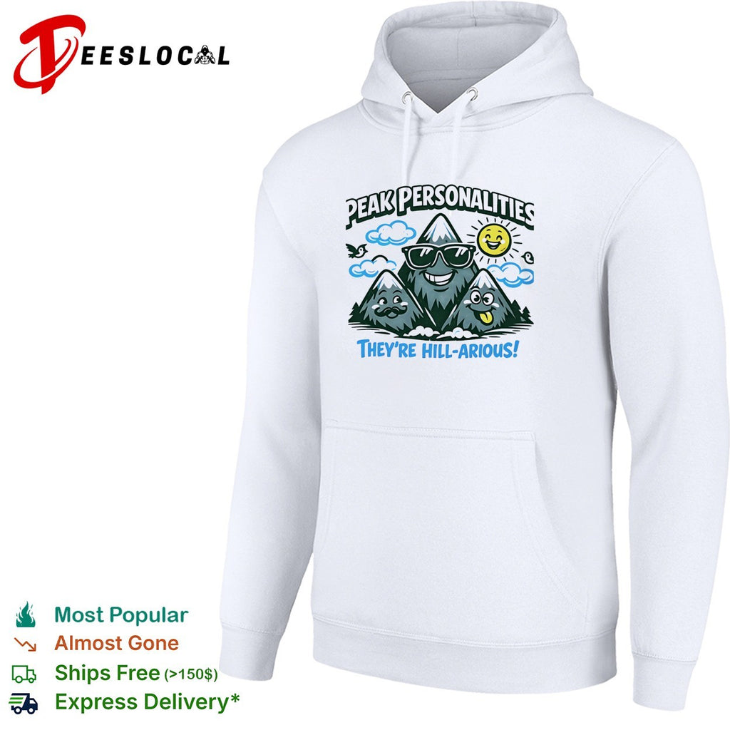 Peak personalities they’re hill arious mountains shirt