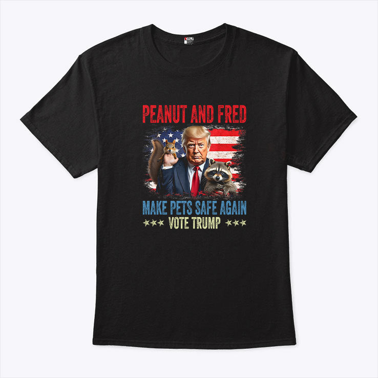 Peanut And Fred Make Pets Safe Again Vote Trump Shirt