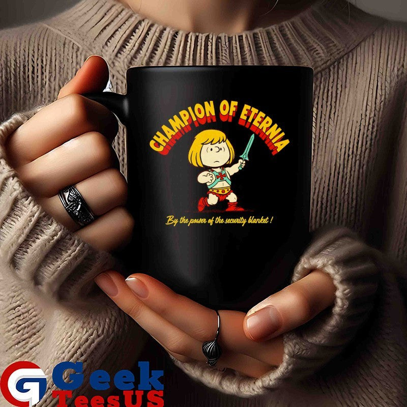 Peanuts He-Man Champion Of Eternia by the power of the security blanket shirt