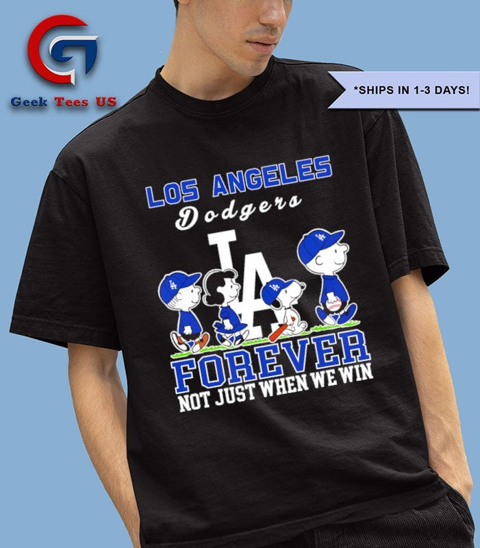 Peanuts Los Angeles Dodgers basbeall Forever Not Just When We Win 2025 shirt