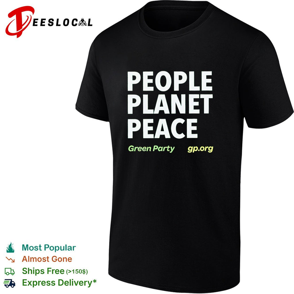 People Planet Peace Green Party political activism shirt