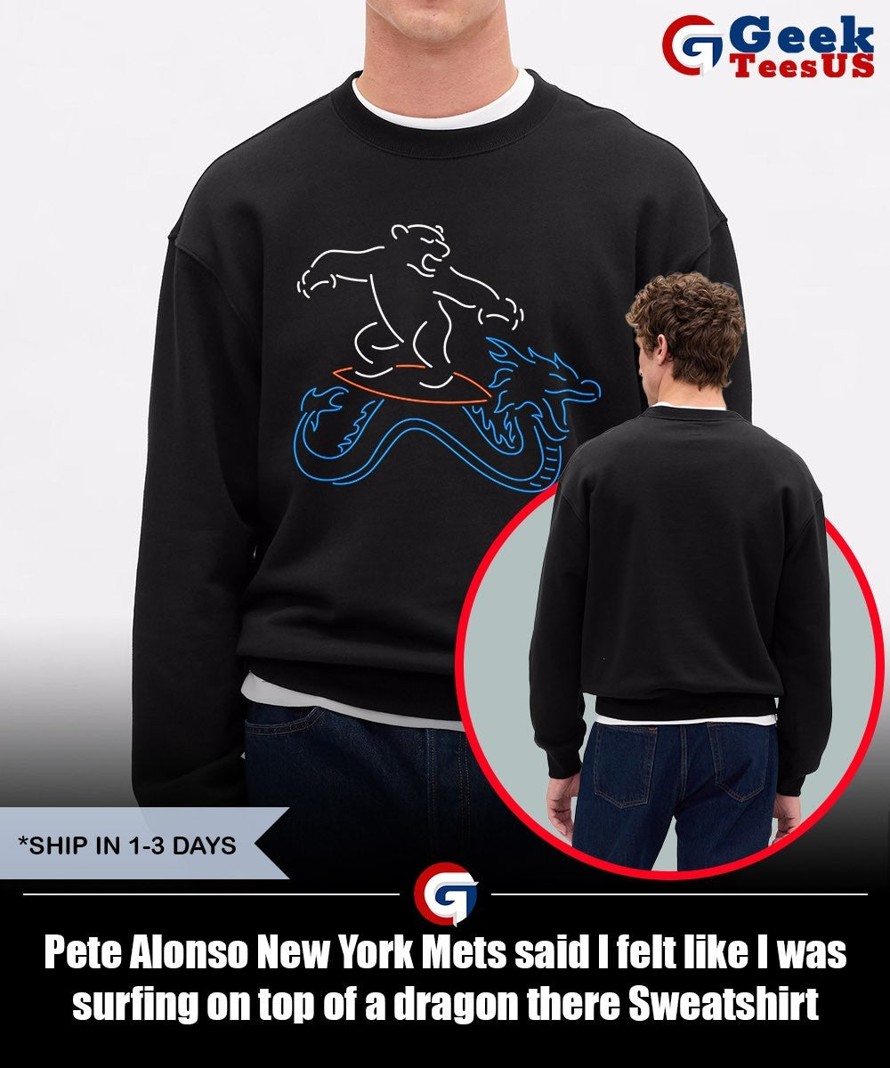 Pete Alonso New York Mets said I felt like I was surfing on top of a dragon there shirt