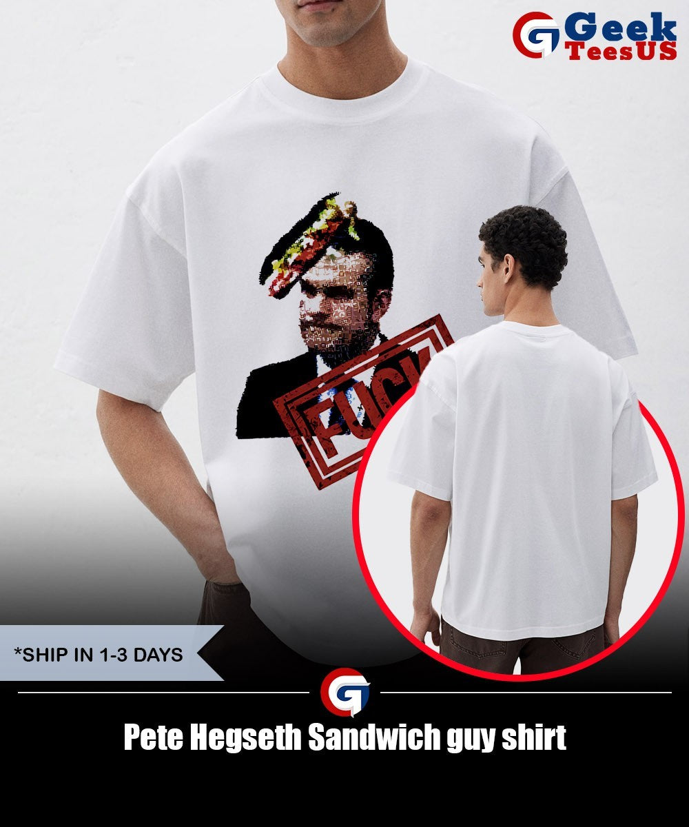 Pete Hegseth Sandwich guy shirt