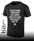 Pfizer warns there might be a fourth shot for those who haven’t died yet shirt