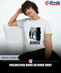 Philadelphia Birds go Birds shirt