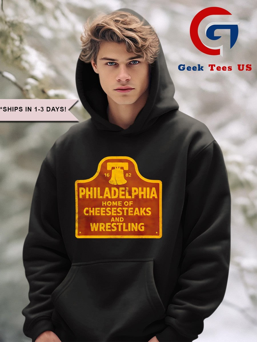Philadelphia home of Cheesesteaks and Wrestling shirt