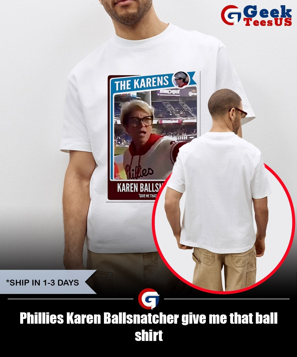 Phillies Karen Ballsnatcher give me that ball shirt